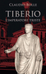 Tiberio. L'imperatore Triste