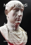 Aurelio Vittore - De Caesaribus Traduzione, introduzione e commento a cura di Mario Ierardi